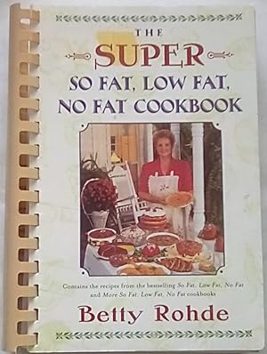 The Super So Fat, Low Fat, No Fat Cookbook
