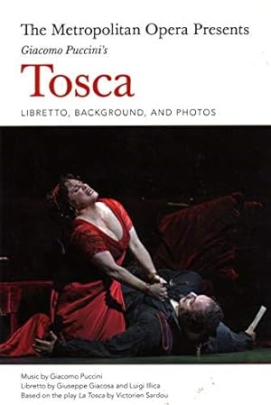 Seller image for The Metropolitan Opera Presents: Giacomo Puccini's Tosca - Libretto, Background, and Photos for sale by The Haunted Bookshop, LLC