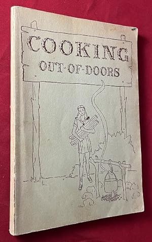 Cooking Out-of-Doors: Fire Building, Outdoor Kitchens, Cook-Out Hikes, Food Planning, Recipes (FI...