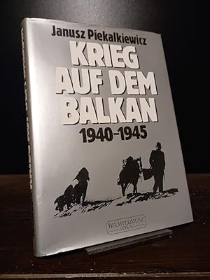 Seller image for Krieg auf dem Balkan 1940 - 1945. [Von Janusz Piekalkiewicz]. for sale by Antiquariat Kretzer
