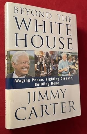 Seller image for Beyond the White House: Waging Peace, Fighting Disease, Building Hope (SIGNED 1ST) for sale by Back in Time Rare Books, ABAA, FABA