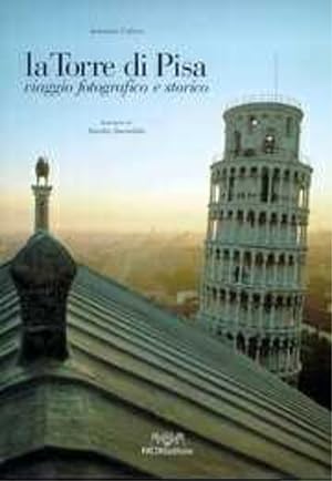 Image du vendeur pour La Torre di Pisa. Viaggio fotografico e storico. mis en vente par FIRENZELIBRI SRL