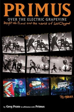 Image du vendeur pour Primus, over the Electric Grapevine : Insight into Primus and the World of Les Claypool mis en vente par GreatBookPricesUK