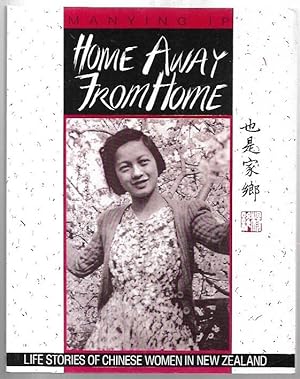 Immagine del venditore per Home Away From Home: Life Stories of Chinese Women in New Zealand. venduto da City Basement Books