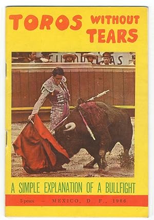 Imagen del vendedor de Toros without Tears: A Simple Explanation of what You will See at a Bull-fight a la venta por Between the Covers-Rare Books, Inc. ABAA