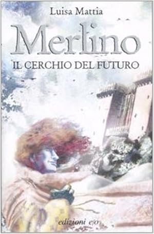 Immagine del venditore per Merlino. Il cerchio del futuro. venduto da FIRENZELIBRI SRL