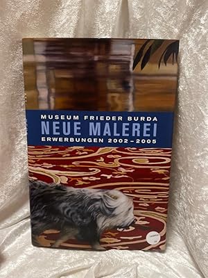 Bild des Verkufers fr Neue Malerei. Museum Frieder Burda: Erwerbungen 2002-2005 Erwerbungen 2002-2005 zum Verkauf von Antiquariat Jochen Mohr -Books and Mohr-