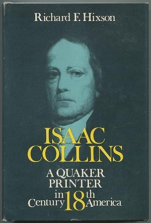 Imagen del vendedor de Isaac Collins: A Quaker Printer in 18th Century America a la venta por Between the Covers-Rare Books, Inc. ABAA