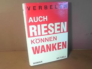 Seller image for Auch Riesen knnen wanken. - Roman. for sale by Antiquariat Deinbacher