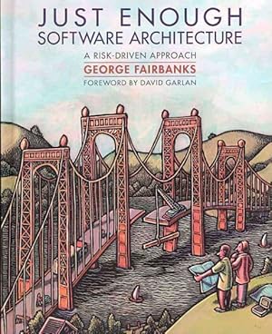 Seller image for Just Enough Software Architecture : A Risk-Driven Approach for sale by GreatBookPricesUK
