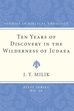 Bild des Verkufers fr Ten Years of Discovery in the Wilderness of Judaea zum Verkauf von AHA-BUCH GmbH