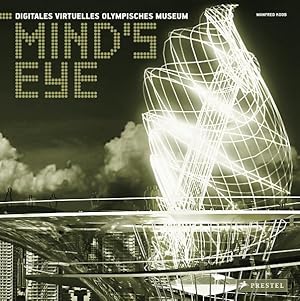 Bild des Verkufers fr Mind's Eye: Digitales Virtuelles Olympisches Museum zum Verkauf von Gerald Wollermann