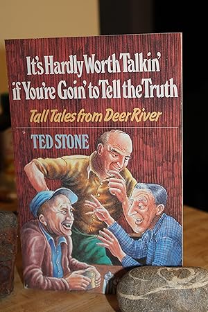 Seller image for It's Hardly Worth Talkin' if You're Goin' to Tell the Truth for sale by Wagon Tongue Books