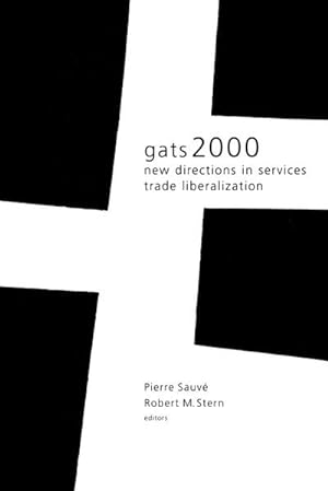 Immagine del venditore per GATS 2000 : New Directions in Services Trade Liberalization venduto da AHA-BUCH GmbH