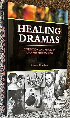 Healing Dramas; Divination and Magic in Modern Puerto Rico