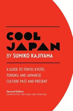 Bild des Verkufers fr Cool Japan: A Guide to Tokyo, Kyoto, Tohoku and Japanese Culture Past and Present zum Verkauf von moluna