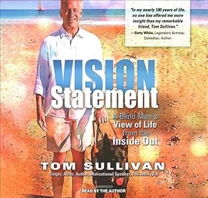 Bild des Verkufers fr Vision Statement : A Blind Man?s View of Life from the Inside Out zum Verkauf von GreatBookPrices