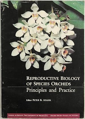 Reproductive biology of species orchids, principles and practice : concepts, results and techniqu...