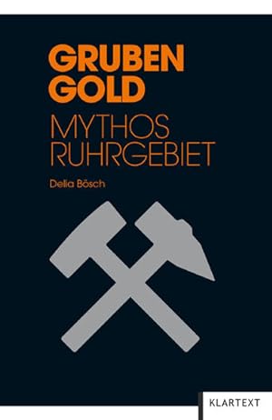 Bild des Verkufers fr Grubengold: Mythos Ruhrgebiet zum Verkauf von Buchhandlung Loken-Books