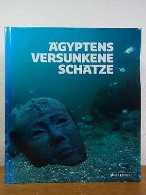 Seller image for gyptens versunkene Schtze. Ausstellung in der Kunst- und Ausstellungshalle der Bundesrepublik Deutschland, Bonn, 05. April bis 27. Januar 2008 for sale by Antiquariat Weber