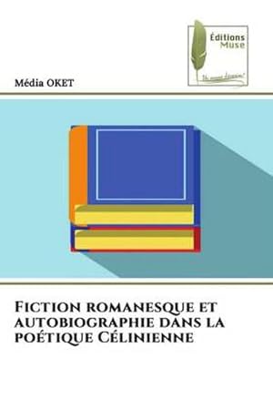 Image du vendeur pour Fiction romanesque et autobiographie dans la potique Clinienne mis en vente par AHA-BUCH GmbH