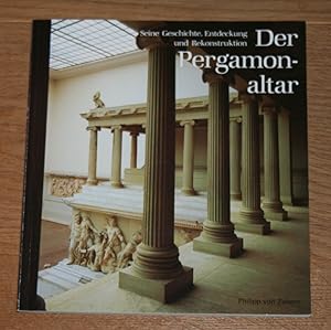 Seller image for Der Pergamonaltar. Seine Geschichte, Entdeckung und Rekonstruktion. for sale by Antiquariat Gallenberger