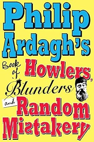 Bild des Verkufers fr Philip Ardagh's Book of Howlers, Blunders and Random Mistakery zum Verkauf von WeBuyBooks