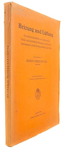 Imagen del vendedor de Heizung und Lftung. Ein leichtverstndliches und umfassendes Hand- und Lehrbuch fr Heizungs- und Lftungs-Interessenten sowie fr die gebildete Laienwelt. - a la venta por Antiquariat Tautenhahn