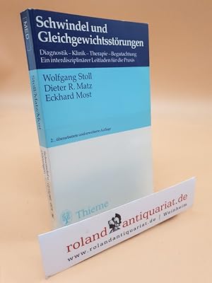 Bild des Verkufers fr Schwindel und Gleichgewichtsstrungen : Diagnostik - Klinik - Therapie - Begutachtung ; ein interdisziplinrer Leitfaden fr die Praxis ; 32 Tabellen / Wolfgang Stoll ; Dieter R. Matz ; Eckhard Most zum Verkauf von Roland Antiquariat UG haftungsbeschrnkt