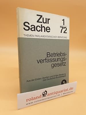 Zur Sache Themen parlamentarischer Beratung Betriebsverfassungsgesetz 1/72