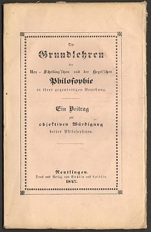 Die Grundlehren der Neu-Schelling'schen und der Hegel'schen Philosophie in ihrer gegenseitigen Be...