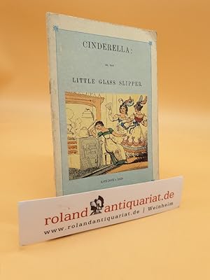Bild des Verkufers fr Cinderella; or the little Glass slipper zum Verkauf von Roland Antiquariat UG haftungsbeschrnkt