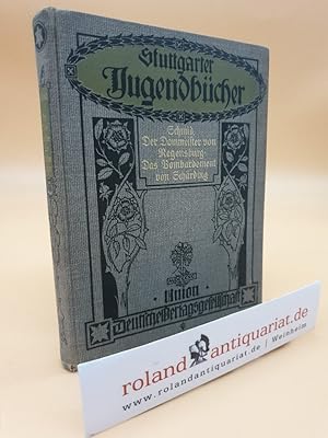 Image du vendeur pour Der Dommeister von Regensburg + Das Bombardement von Schrding / Alte Geschichten aus Bayern von Herman Schmid / Stuttgarter Jugendbcher mis en vente par Roland Antiquariat UG haftungsbeschrnkt