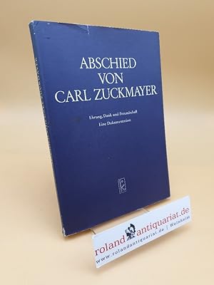 Seller image for Abschied von Carl Zuckmayer ; Ehrung, Dank u. Freundschaft ; e. Dokumentation for sale by Roland Antiquariat UG haftungsbeschrnkt