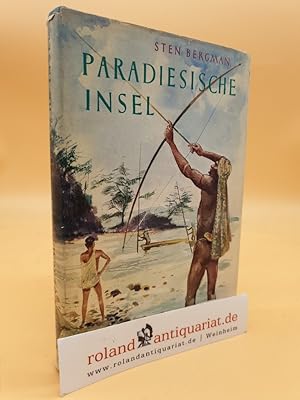 Seller image for Paradiesische Insel : Urwaldtiere u. Steinzeitmenschen in Neuguinea / Sten Bergman. bers. aus d. Schwedischen von Lothar Tobias for sale by Roland Antiquariat UG haftungsbeschrnkt