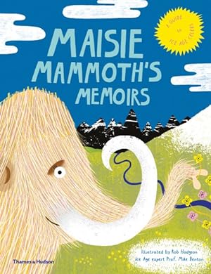 Seller image for Maisie Mammoth's Memoirs : A Guide to Ice Age Celebs! for sale by GreatBookPrices