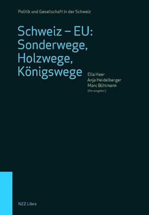 Seller image for Schweiz - EU: Sonderwege, Holzwege, Knigswege : Die vielfltigen Beziehungen seit dem EWR-Nein for sale by AHA-BUCH GmbH