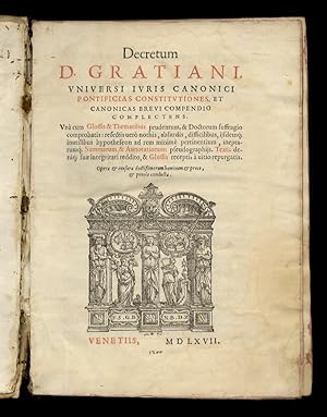 [CORPUS IURIS CANONICI]. Decretum Gratiani universi Iuris Canonici. - Decretales Gregorii Noni Po...