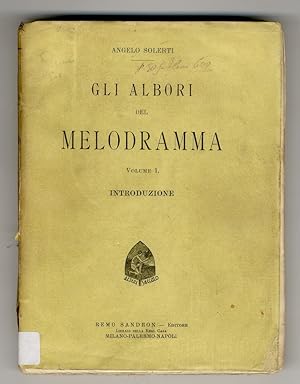 Gli albori del melodramma. Volume I: introduzione [- volume II: Ottavio Rinuccini - Volume III: G...