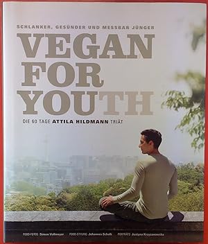 Image du vendeur pour Vegan for Youth, die 60 Tage Trit, schlanker gesnder und messbar jnger. 4. Auflage. mis en vente par biblion2