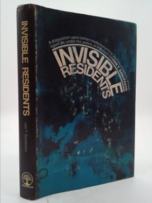 Immagine del venditore per Invisible Residents: A Disquisition upon Certain Matters Maritime, and the Possibility of Intelligent Life under the Waters of This Earth. venduto da ThriftBooksVintage