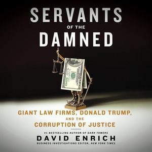 Bild des Verkufers fr Servants of the Damned : Giant Law Firms, Donald Trump, and the Corruption of Justice; Library Edition zum Verkauf von GreatBookPrices