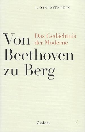 Imagen del vendedor de Von Beethoven zu Berg Das Gedchtnis der Moderne. Aus dem Englischen von Sven Hiemke a la venta por Antiquariat Lcke, Einzelunternehmung