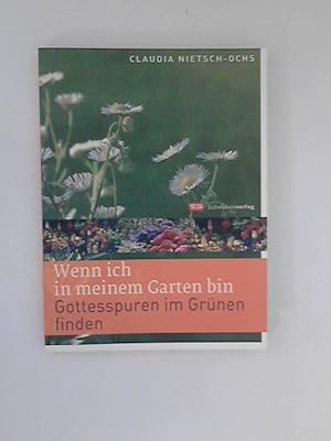 Bild des Verkufers fr Wenn ich in meinem Garten bin: Gottesspuren im Grnen finden zum Verkauf von ANTIQUARIAT FRDEBUCH Inh.Michael Simon