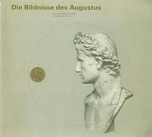 Immagine del venditore per Die Bildnisse des Augustus : Herrscherbild u. Politik im kaiserl. Rom venduto da Wolfs Antiquariat