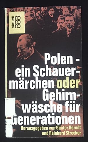 Polen, ein Schauermärchen oder Gehirnwäsche für Generationen : Geschichtsschreibung u. Schulbüche...