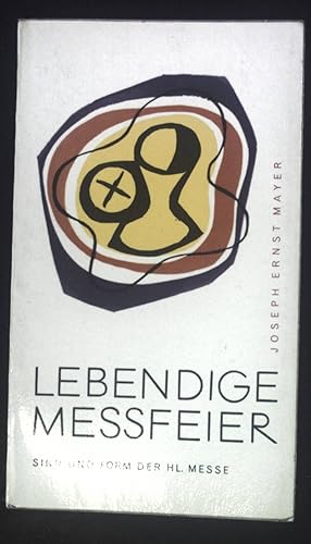 Imagen del vendedor de Lebendige Messfeier : Sinn u. Form d. Heiligen Messe. a la venta por books4less (Versandantiquariat Petra Gros GmbH & Co. KG)