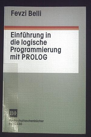 Einführung in die logische Programmierung mit PROLOG. BI-Hochschultaschenbücher ; Bd. 630