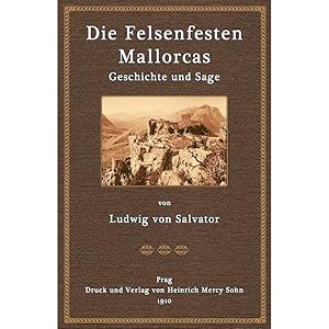 Imagen del vendedor de Die Felsenfesten Mallorcas - Geschichte und Sage a la venta por Versandantiquariat Nussbaum