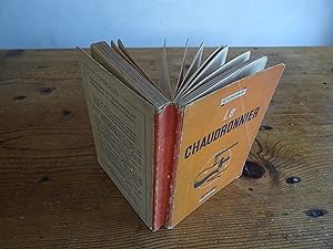 LE CHAUDRONNIER à l'usage des Ouvriers et Apprentis des Professions Industrielles, des candidats ...